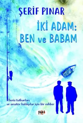 İki Adam : Ben ve Babam