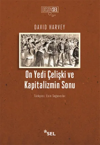 On Yedi Çelişki Ve Kapitalizmin Sonu