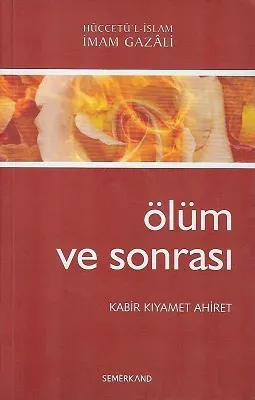 Ölüm ve Sonrası Kabir, Kıyamet, Ahiret