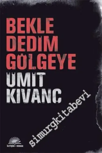 Bekle Dedim Gölgeye