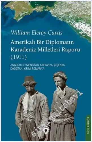Amerikalı Bir Diplomatın Karadeniz Milletleri Raporu -         2023