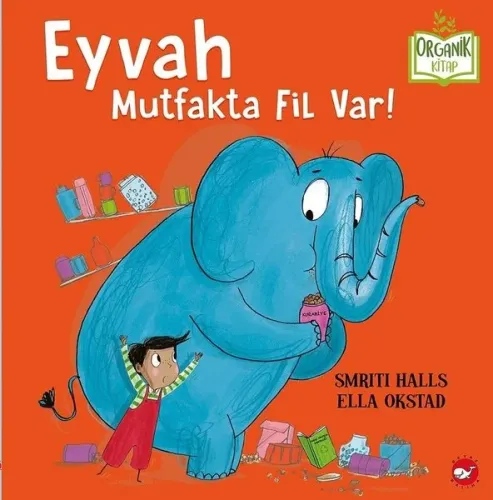 Eyvah Mutfakta Fil Var! - Organik Kitap (Ciltli)
