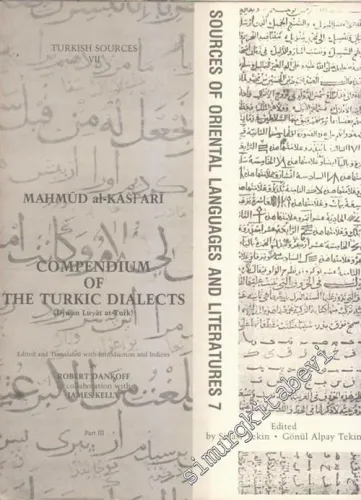 Türk Şiveleri Lügatı [Divanı Lügat it Türk] 3. Kısım: İnceleme, Tenkidli Metin, İngilizce Tercüme, Dizinler = Compendium of The Turkic Dialect [Diwanı Luyat at Turk] Part 3: Edited and Translated with Introduction and Indices -        1985