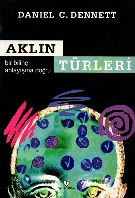 Aklın Türleri - Bir Bilinç Anlayışına Doğru
