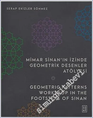 Mimar Sinan'ın İzinde Geometrik Desenler Atölyesi = Geometric Patterns