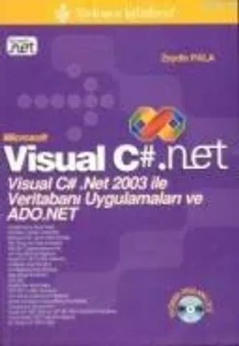 Microsoft Visual C#. Net Visual C# .Net 2003 ile Veritabanı Uygulamaları ve ADO.Net