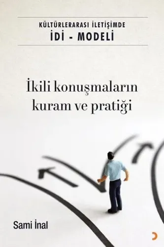 Kültürlerarası İletişimde İDİ-Modeli;İkili Konuşmaların Kuram ve Pratiği