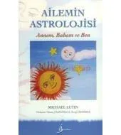 Ailemin Astrolojisi: Annem, Babam ve Ben