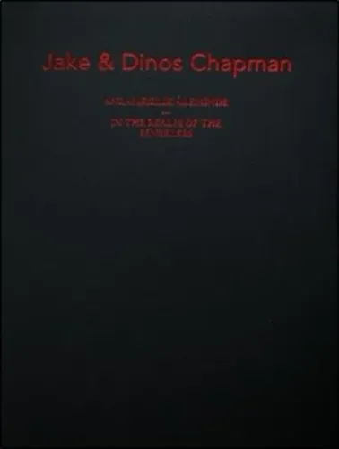 Jake ve Dinos Chapman Anlamsızlık Aleminde Ciltli