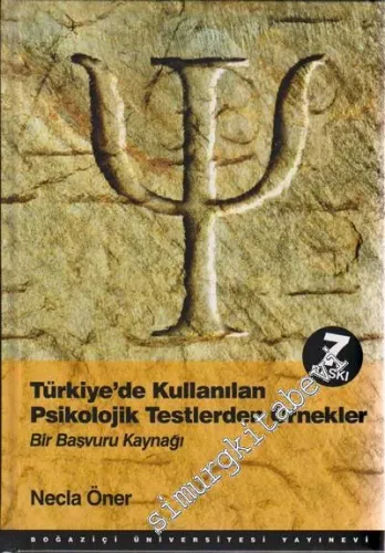 Türkiye'de Kullanılan Psikolojik Testlerden Örnekler: Bir Başvuru Kaynağı -