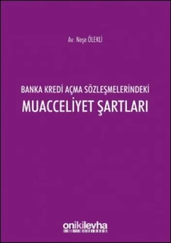 Banka Kredi Açma Sözleşmelerindeki Muacceliyet Şartları