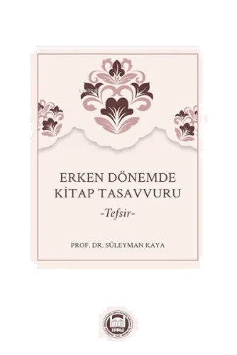 Erken Dönemde Kitap Tasavvuru Tefsir