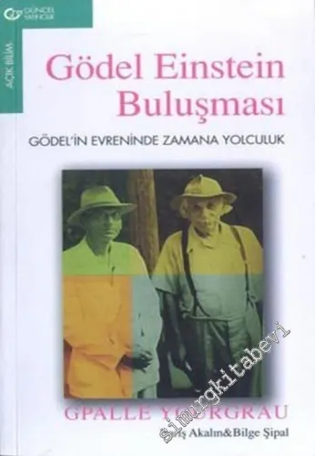Gödel Einstein Buluşması: Gödel'in Evreninde Zamana Yolculuk -        2003