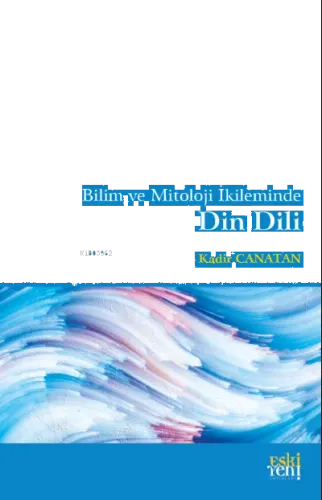 Bilim ve Mitoloji İkileminde Din Dili
