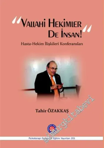 Vallahi Hekimler De İnsan: Hasta Hekim İlişkileri Konferansları -         2015