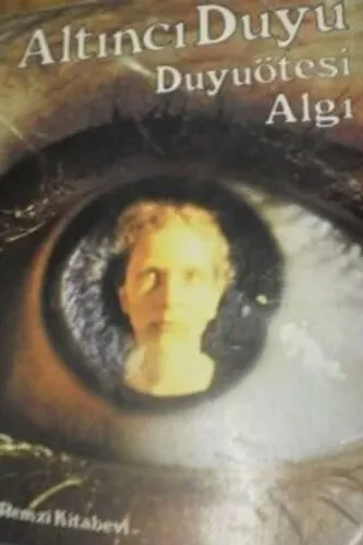 Altıncı Duyu - Duyuötesi  Algı