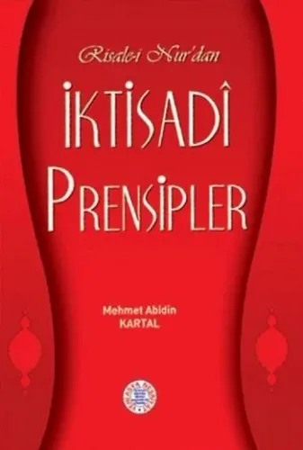 Risale-i Nurdan İktisadi Prensipler %17 indirimli Mehmet Abidin Kartal Risale-i Nurdan İktisadi Prensipler %17 indirimli Mehmet Abidin Kartal