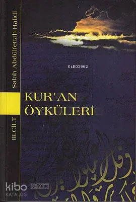 Kur'an Öyküleri 3. Cilt; Biz Sana Onların Haberini Gerçek Olarak Anlatıyoruz.