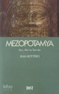 Mezopotamya; Yazı Akıl ve Tanrılar