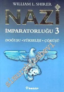 Nazi İmparatorluğu: Doğuşu Yükselişi Çöküşü Cilt: 3 - 2025