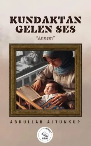 Kundaktan Gelen Ses;"Annem"