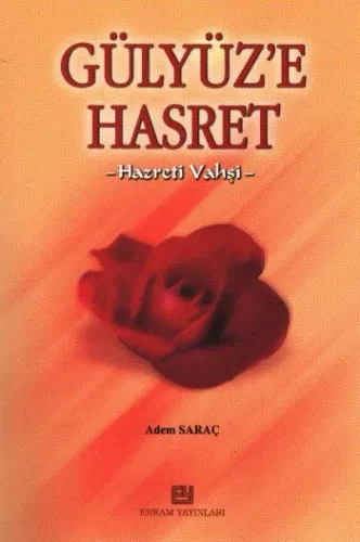 Gülyüze Hasret; (Hz. Vahşi)