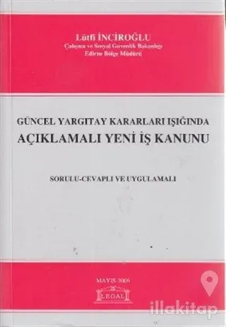 Güncel Yargıtay Kararları Işığında Açıklamalı Yeni İş Kanunu