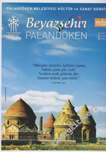 Beyazşehir Palandöken - Kültür Sanat Tarih Edebiyat - Sayı: 4, Yıl: 1, Ekim - Kasım - Aralık 2012       2012