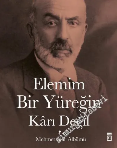 Elemim Bir Yüreğin Kârı Değil  - Mehmet Akif Albümü -