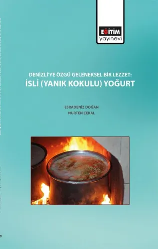 Denizli’ye Özgü Geleneksel Gıdalardan İsli (Yanık Kokulu) Yoğurt