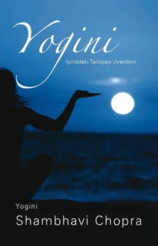 Yogini; İçinizdeki Tanrıçayı Uyandırın