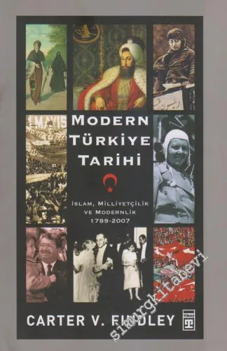 Modern Türkiye Tarihi: İslam Milliyetçilik ve Modernlik (1789 - 2007) -