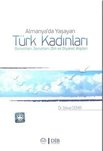 Almanya'da Yaşayan Türk Kadınları Durumları, Sorunları, Din ve Diyanet