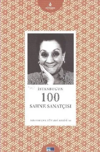 İstanbul'un Yüzleri Serisi-64: İstanbulun 100 Sahne Sanatçısı