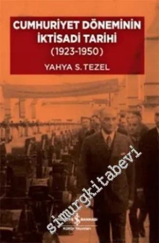 Cumhuriyet Döneminin İktisadi Tarihi 1923 - 1950 -