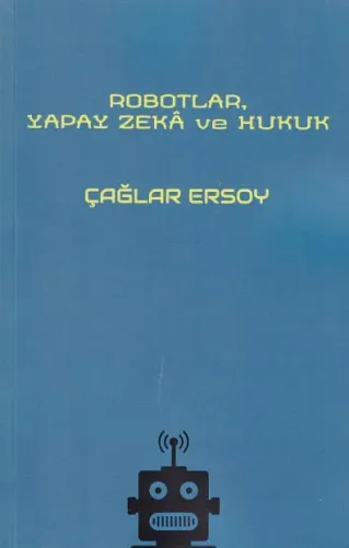 Robotlar, Yapay Zeka ve Hukuk