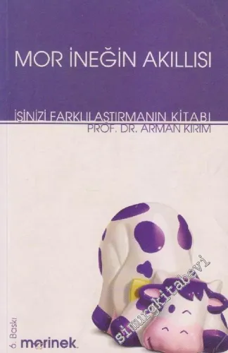 Mor İneğin Akıllısı: İşinizi Farklılaştırmanın Kitabı -        2007