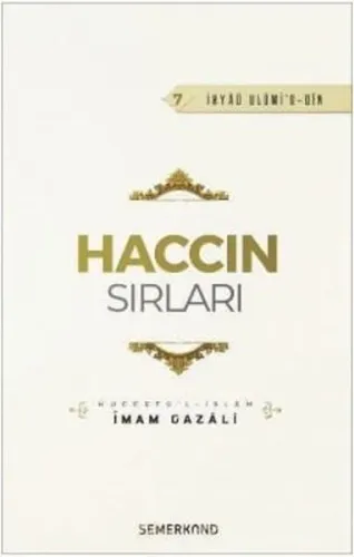 Haccın Sırları - İhyaü Ulümi'd-Din 7; Müccetü'l - İslam