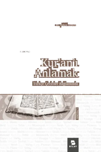 Kur'an'ı Anlamak;Türkçe Çeviriler Bağlamında