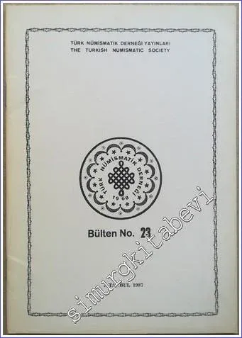 Türk Nümismatik Derneği Bülteni = The Turkish Numismatic Socity, No: 23 -        1987
