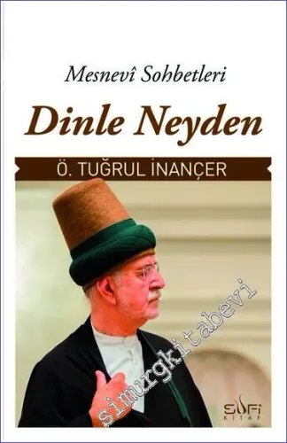 Dinle Neyden: Mesnevi Sohbetleri -         2022