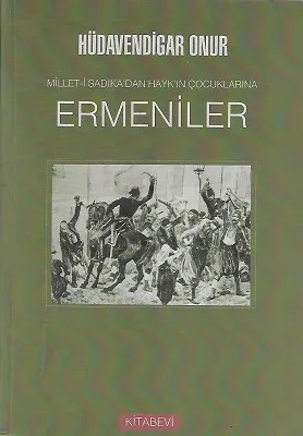 Ermeniler / Millet-i Sadıka'dan Hayk'ın Çocuklarına