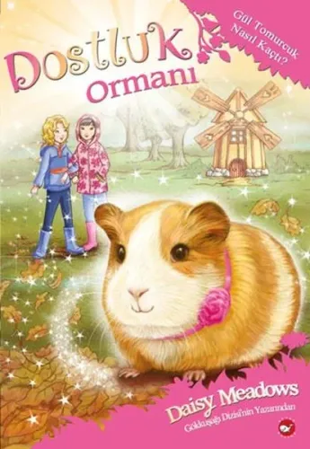 Dostluk Ormanı - 8 / Gül Tomurcuk Nasıl Kaçtı ?