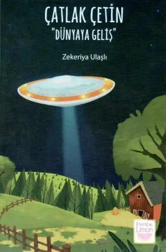 Çatlak Çetin Dünyaya Geliş