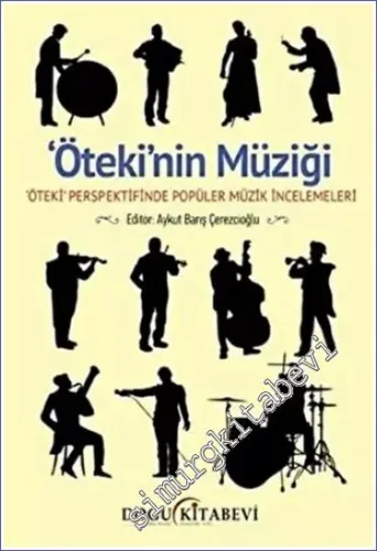 Öteki'nin Müziği : Öteki Perspektifinde Popüler Müzik -         2022