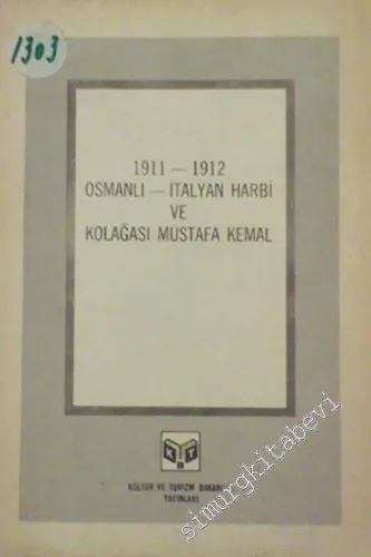 1911 - 1912 Osmanlı - İtalyan Harbi ve Kolağası Mustafa Kemal -        1985