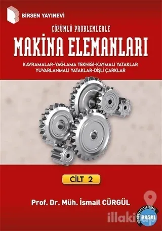 Makina Elemanları ve Çözümlü Problemleri Cilt: 2