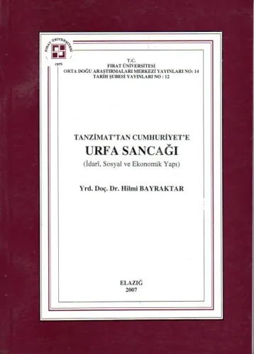 Tanzimat'tan Cumhuriyet'e Urfa Sancağı (İdari, Sosyal ve Ekonomik Yapı)