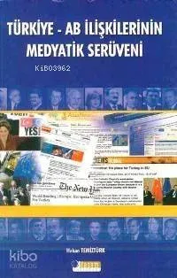 Türkiye-AB İlişkilerinin Medyatik Serüveni