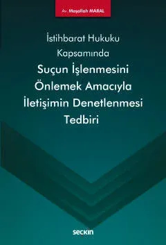 İstihbarat Hukuku Kapsamında Suçun İşlenmesini Önlemek Amacıyla İletişimin Denetlenmesi Tedbiri